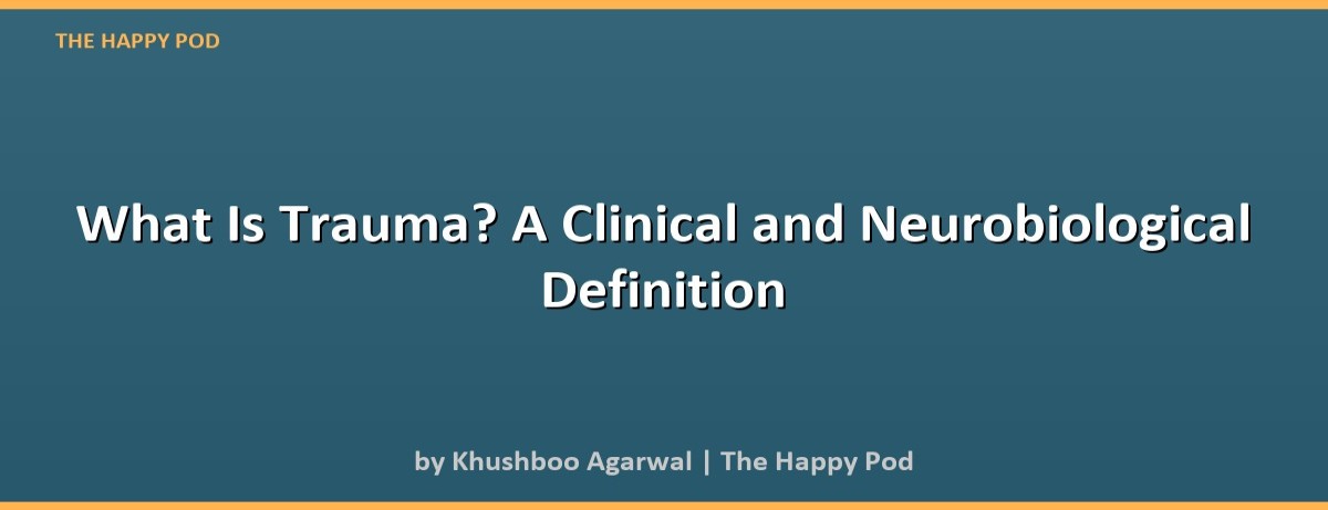 What Is Trauma? A Clinical and Neurobiological Definition - Image 2