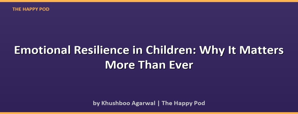 Emotional Resilience in Children: Why It Matters More Than Ever - Image 2