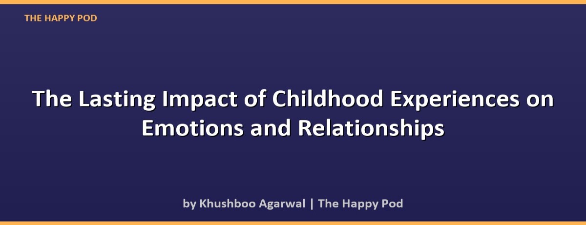 The Lasting Impact of Childhood Experiences on Emotions and Relationships - Image 2
