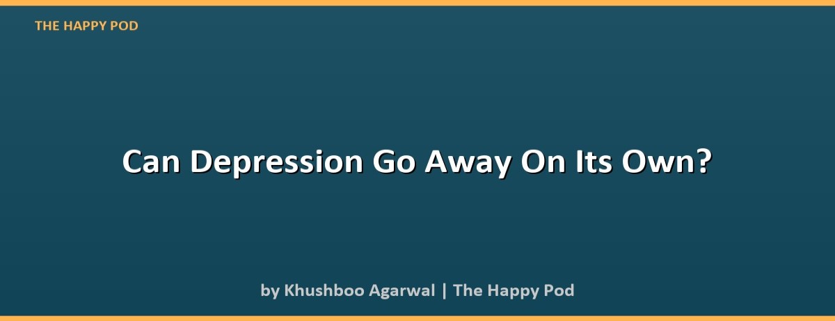 Can Depression Go Away On Its Own? - Image 2