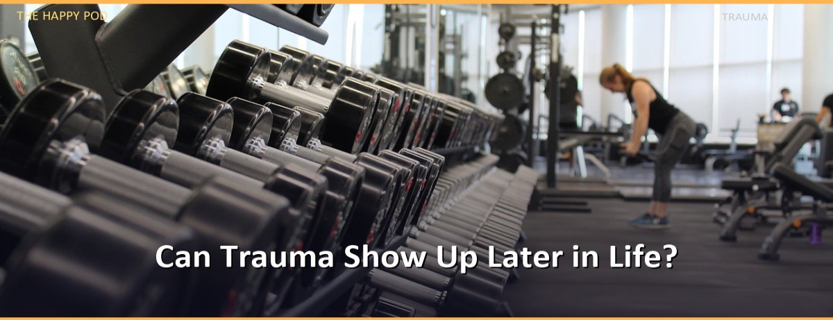 Can Trauma Show Up Later in Life? - Image 1