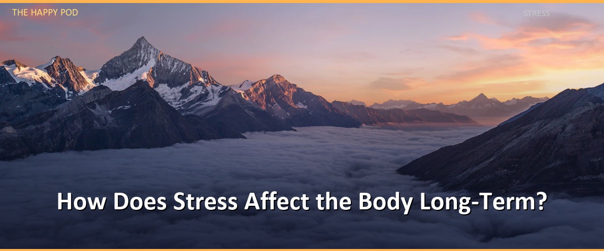 How Does Stress Affect the Body Long-Term?