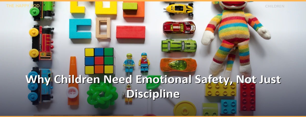 Why Children Need Emotional Safety, Not Just Discipline - Image 1
