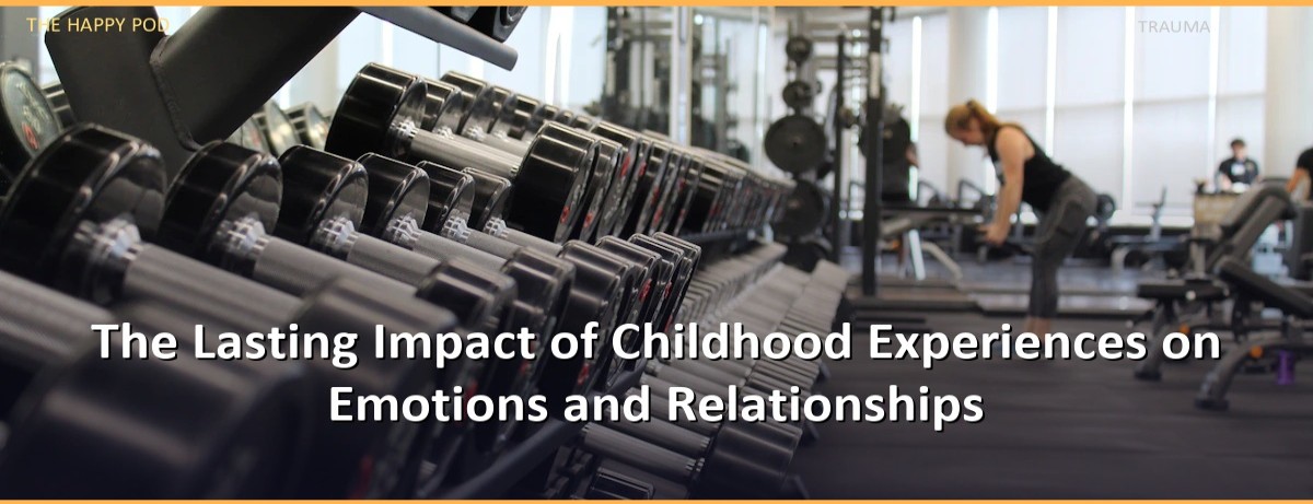 The Lasting Impact of Childhood Experiences on Emotions and Relationships - Image 1